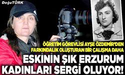 Eskinin şık Erzurum kadınları sergi oluyor!
