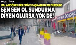 Sen sen ol sundurma diyen olursa yok de!