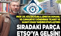 Sıradaki parça ETSO’ya gelsin!