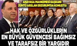 Arslan: Hak ve özgürlüklerin en büyük güvencesi bağımsız ve tarafsız bir yargıdır