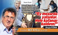 ‘’Ey mezarda yatanlar. Hele kafanızı kaldırın!’’