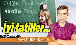 İyi tatiller...