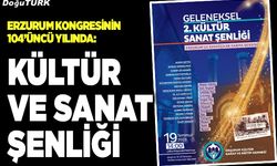 Erzurum Kongresinin 104’üncü yılında; Kültür ve Sanat Şenliği