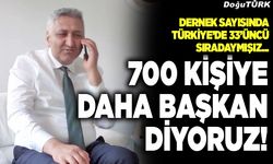 700 kişiye daha başkan diyoruz!