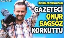 Gazeteci Onur Sağsöz korkuttu