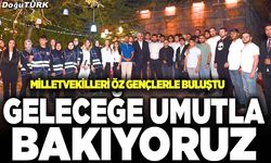 Milletvekili Öz: Geleceğe umutla bakıyoruz