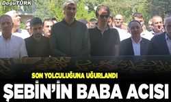 Şebin’in baba acısı
