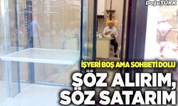 Söz alırım, söz satarım...