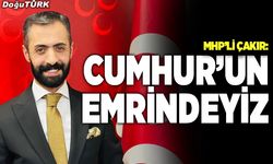 Çakır: Cumhur’un emrindeyiz