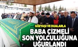 Baba Çizmeli son yolculuğuna uğurlandı