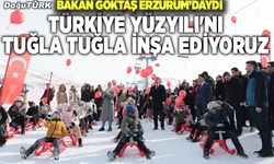 Bakan Göktaş Erzurum’da açıkladı: Türkiye'de ilk defa yapıldı