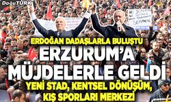 Erdoğan: Erzurum’a 21 yılda 173 milyar liralık kamu yatırımı yaptık