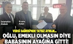 Oğlu, emekli olmasın diye babasının ayağına gitti!