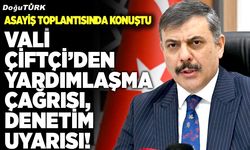 Vali Çiftçi’den yardımlaşma çağrısı, denetim uyarısı!