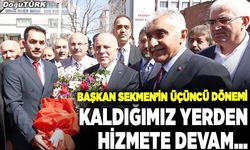 Sekmen: Kaldığımız yerden hizmete devam edeceğiz
