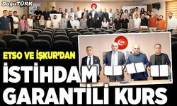 ETSO ve İŞKUR’dan istihdam garantili kurs