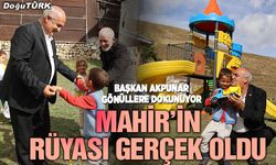 Başkan Akpunar, Mahir’in rüyasını gerçeğe dönüştürdü