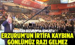 Cumhurbaşkanı Erdoğan: Erzurum'un irtifa kaybına gönlümüz razı gelmez