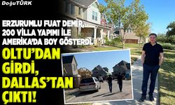 Oltu’dan girdi, Dallas’tan çıktı!