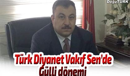Türk Diyanet Vakıf Sen’de Gülli dönemi