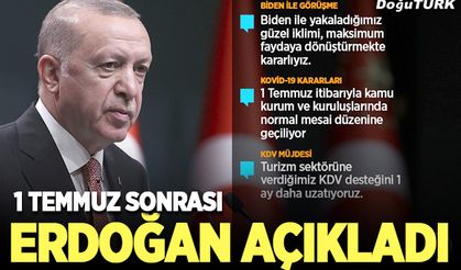 Cumhurbaşkanı Erdoğan: 1 Temmuz'da başlamak üzere sokağa çıkma kısıtlamalarını tümüyle kaldırıyoruz