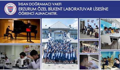 Erzurum Özel Bilkent Laboratuvar Lisesi'ne öğrenci alınacaktır...