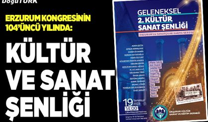 Erzurum Kongresinin 104’üncü yılında; Kültür ve Sanat Şenliği