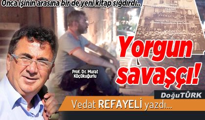 Yorgun savaşçı!
