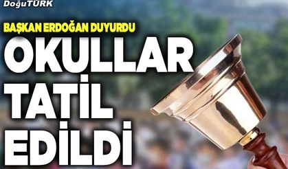 Başkan Erdoğan duyurdu! Okullar tatil edildi