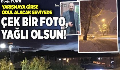 Çek bir foto, yağlı olsun!