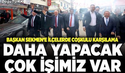 Başkan Sekmen ilçeleri karış karış geziyor