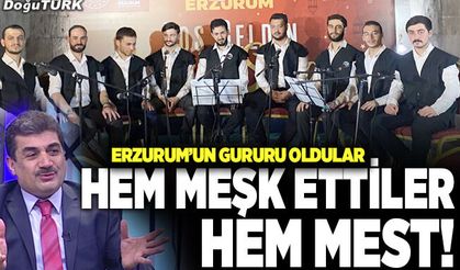 Hem meşk ettiler hem mest!