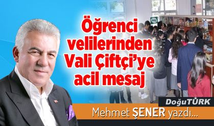 Öğrenci velilerinden Vali Çiftçi’ye acil mesaj