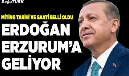 Erdoğan Erzurum’a geliyor