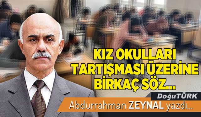 KIZ OKULLARI TARTIŞMASI ÜZERİNE BİRKAÇ SÖZ...
