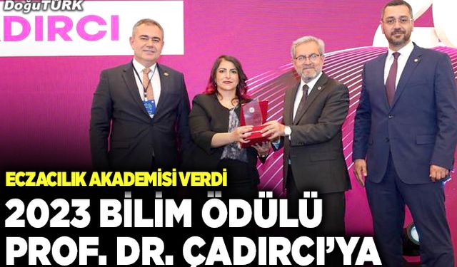 2023 bilim ödülü Prof. Dr. Çadırcı’ya