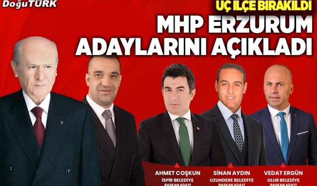MHP 55 ili açıkladı; İşte Erzurum adayları