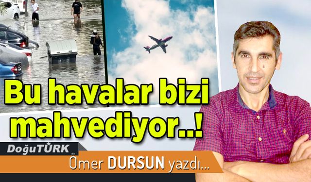 Bu havalar bizi mahvediyor..!