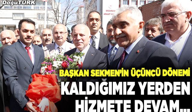 Sekmen: Kaldığımız yerden hizmete devam edeceğiz