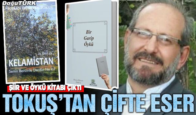 Şair ve Yazar Hasan Hüseyin Tokuş’tan çifte eser
