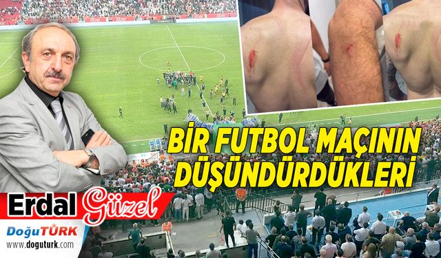 BİR FUTBOL MAÇININ DÜŞÜNDÜRDÜKLERİ