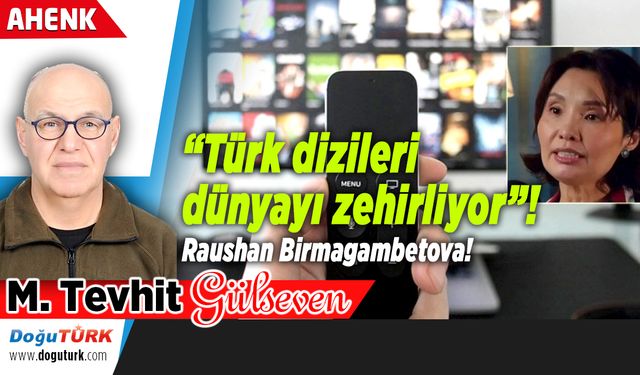 “Türk dizileri dünyayı zehirliyor”! Raushan Birmagambetova!
