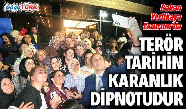Bakan Yerlikaya’dan Erzurum ziyareti