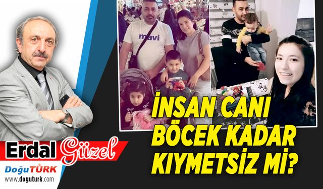 İNSAN CANI BÖCEK KADAR KIYMETSİZ Mİ?