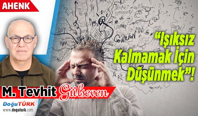 “Işıksız Kalmamak İçin Düşünmek”!