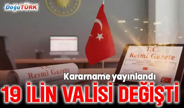 Erdoğan imzaladı! 19 ilin valisi değişti