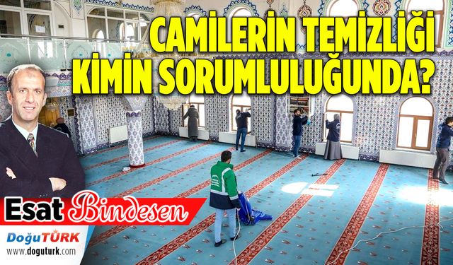 CAMİLERİN TEMİZLİĞİ KİMİN SORUMLULUĞUNDA?