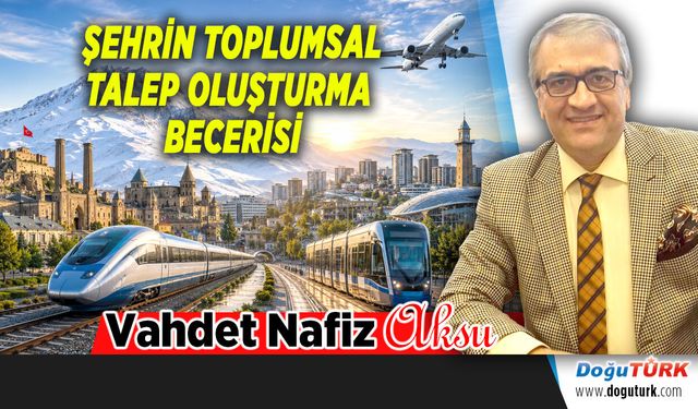 ŞEHRİN TOPLUMSAL TALEP OLUŞTURMA BECERİSİ