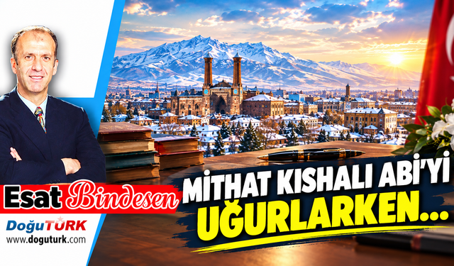 MİTHAT KISHALI ABİ’Yİ UĞURLARKEN…