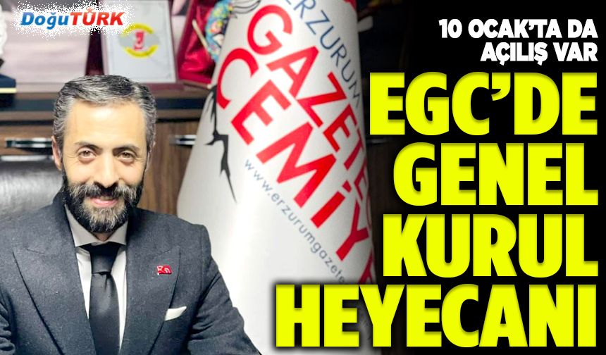 EGC’de Genel Kurul heyecanı var